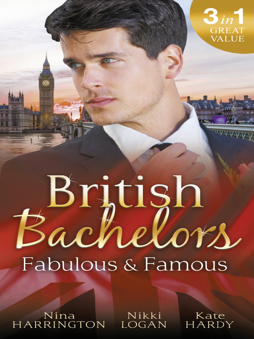 Title details for British Bachelors: Fabulous and Famous: The Secret Ingredient / How to Get Over Your Ex / Behind the Film Star's Smile by Nina Harrington - Wait list